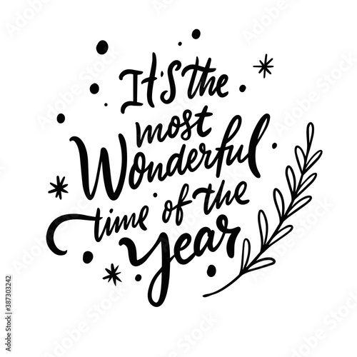 It's the most wonderful time of the year. Hand drawn calligraphy phrase. Winter holiday lettering.