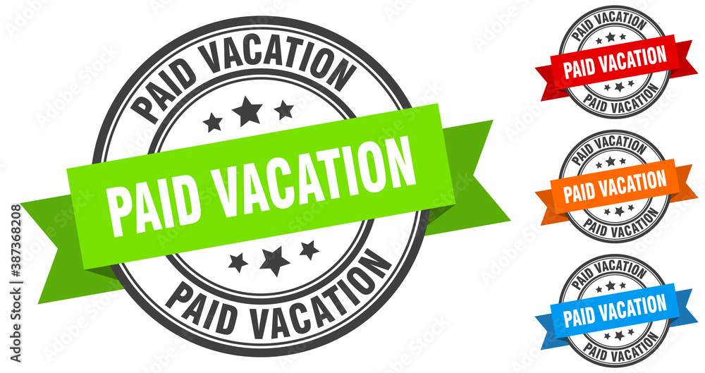 paid vacation stamp. round band sign set. label paid vacation stamp. round band sign set. label