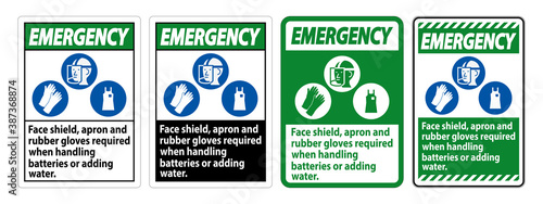 Emergency Sign Face Shield, Apron And Rubber Gloves Required When Handling Batteries or Adding Water With PPE Symbols