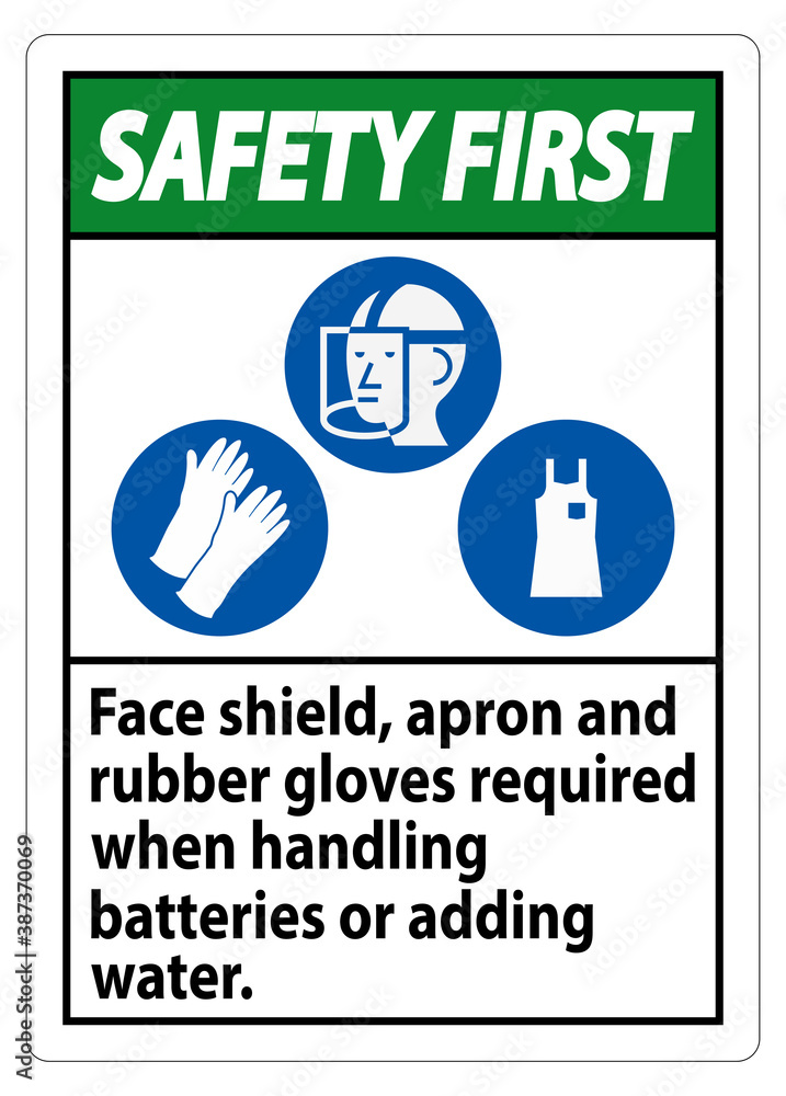 Naklejka premium Safety First Sign Face Shield, Apron And Rubber Gloves Required When Handling Batteries or Adding Water With PPE Symbols