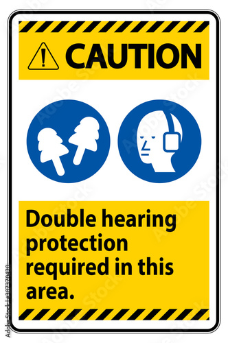 Caution Sign Double Hearing Protection Required In This Area With Ear Muffs & Ear Plugs