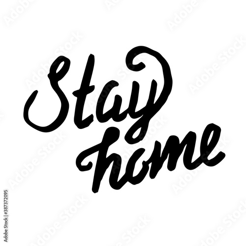 The motivational phrase "stay at home". Protection from coronavirus, covid-19 pandemic. Safety measures. Lettering in ink on a white background. Vector.
