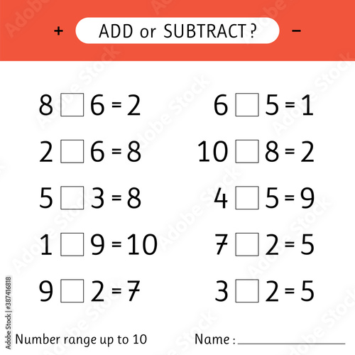 Add or subtract. Number range up to 10. Mathematical exercises. Addition and subtraction. Worksheet for kids