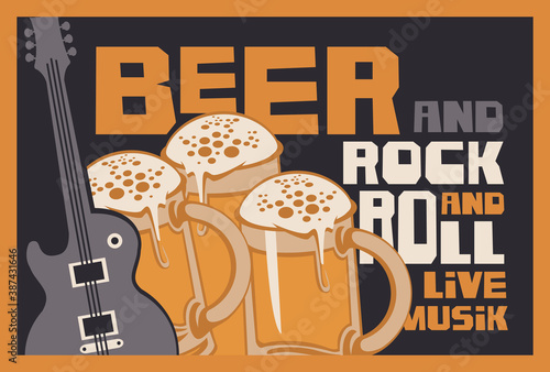 Banner on the theme of beer and live music in flat style. Vector illustration with an electric guitar, full beer glasses and inscriptions Beer and Rock and roll