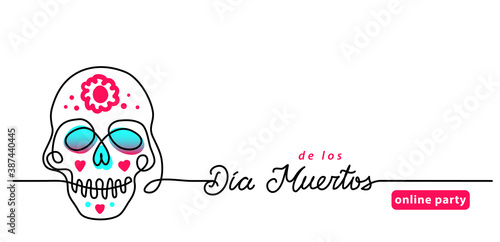 Colorful skull with flowers vector banner, background, poster. One continuous line drawing with lettering Dia de los muertos online party.