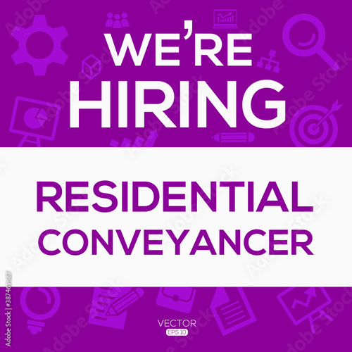 creative text Design (we are hiring Residential Conveyancer),written in English language, vector illustration.