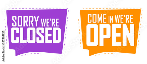 Come in we are open and sorry we are closed, banners design template, vector illustration