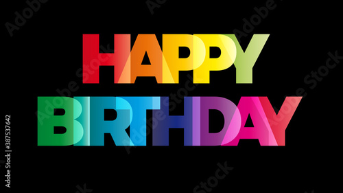 The word Happy Birthday. Vector banner with the text colored rainbow on black background
