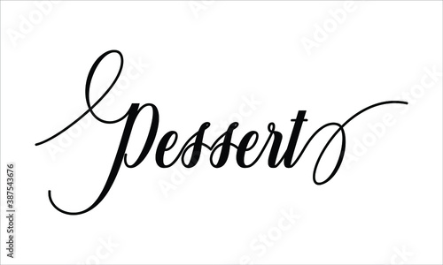 Dessert Script Typography Cursive Calligraphy Black text lettering Cursive and phrases isolated on the White background for titles, words and sayings