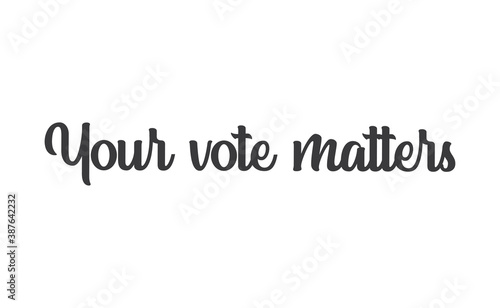 Your vote matters lettering style text design. USA 2020 presidential election.