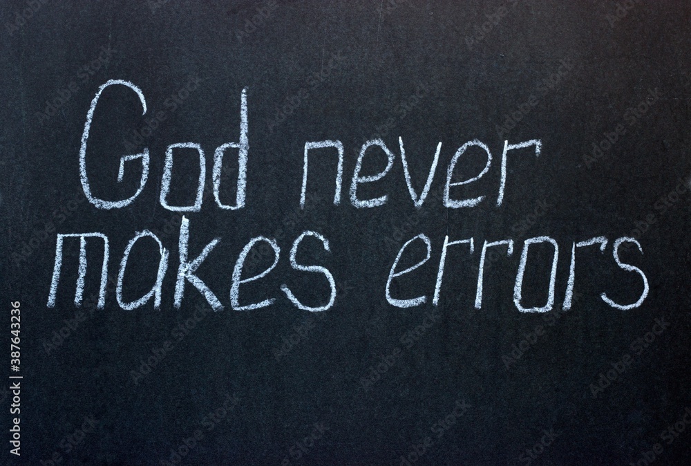 Fototapeta premium Chalkboard text God never makes errors. Motivational and religious lettering