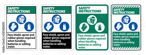 Safety Instructions Sign Face Shield, Apron And Rubber Gloves Required When Handling Batteries or Adding Water With PPE Symbols