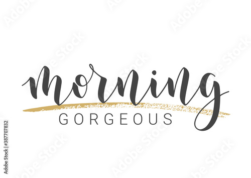 Vector Stock Illustration. Handwritten Lettering of Morning Gorgeous. Template for Banner, Postcard, Poster, Print, Sticker or Web Product. Objects Isolated on White Background.