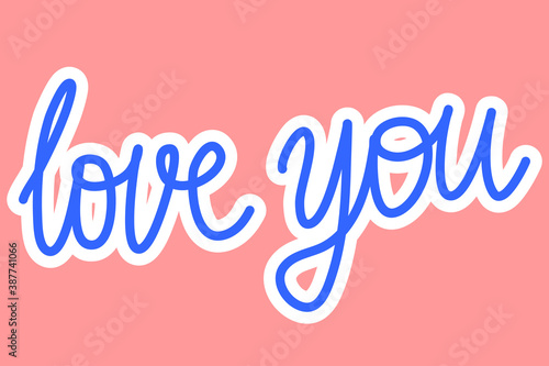 A sticker with the words love you on Valentines day. A confession of feelings, an element from the set. Vector illustration..
