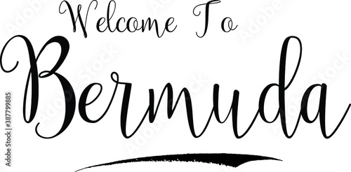 Welcome To Bermuda Country Name Handwritten Cursive Calligraphy Black Color Text on White Background