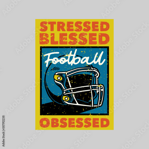 vintage poster design stressed blessed football obsessed retro illustration
