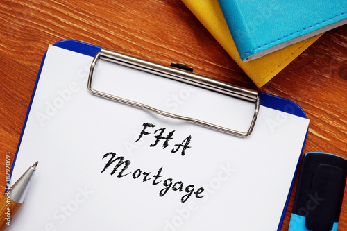 FHA Mortgage inscription on the piece of paper.