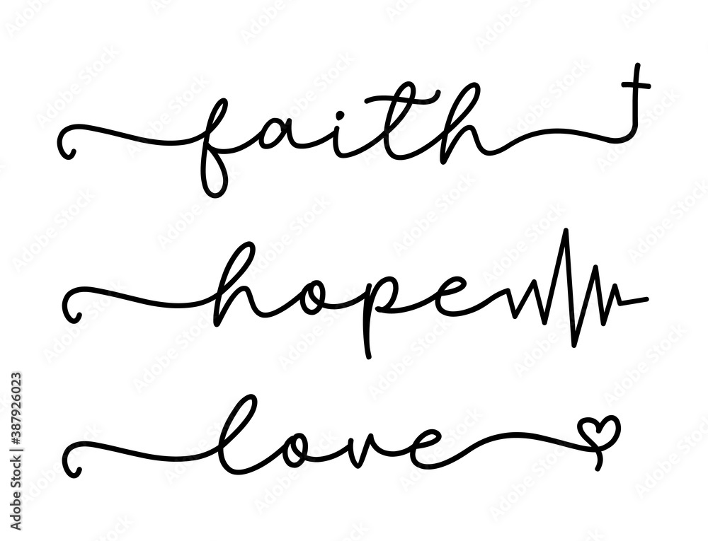 FAITH, HOPE, LOVE. Bible, religious churh vector quote. Lettering typography poster, banner design with christian words: hope, faith, love. Hand drawn modern calligraphy text - faith, hope, love. FAITH, HOPE, LOVE. Bible, religious churh vector quote. Lettering typography poster, banner design with christian words: hope, faith, love. Hand drawn modern calligraphy text - faith, hope, love.