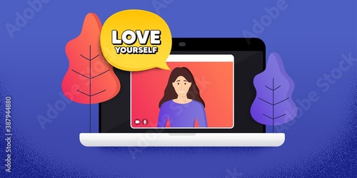 Love yourself motivation quote. Video call conference. Remote work banner. Motivational slogan. Inspiration message. Online conference laptop. Love yourself banner. Vector