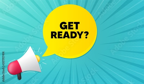 Get ready. Background with megaphone. Special offer sign. Advertising discounts symbol. Megaphone banner. Get ready speech bubble. Loudspeaker background. Vector