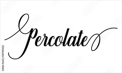Percolate Script Typography Cursive text lettering Cursive and phrases isolated on the White background for titles, words and sayings