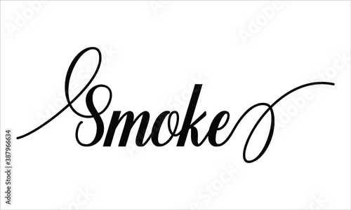 Smoke Script Typography Cursive text lettering Cursive and phrases isolated on the White background for titles, words and sayings