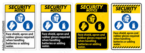 Security Notice Sign Face Shield, Apron And Rubber Gloves Required When Handling Batteries or Adding Water With PPE Symbols