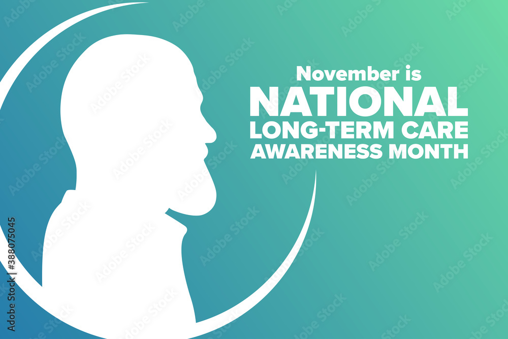 November is National Long-Term Care Awareness Month. Holiday concept. Template for background, banner, card, poster with text inscription. Vector EPS10 illustration.