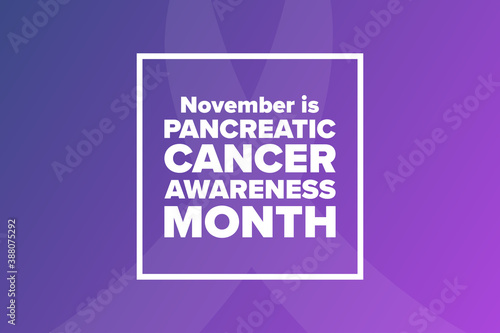 November is Pancreatic Cancer Awareness Month. Holiday concept. Template for background, banner, card, poster with text inscription. Vector EPS10 illustration.