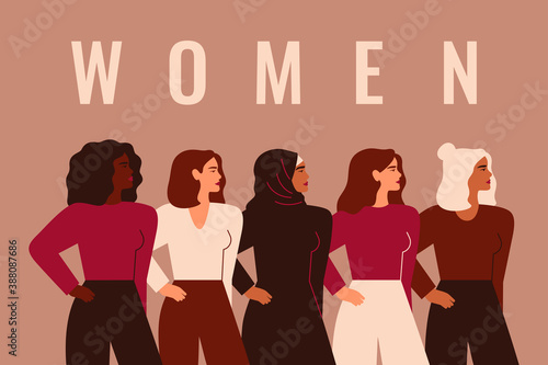 Strong five women and girls of different nationalities and cultures stand together. Union of feminists or sisterhood. Concept of gender equality and female empowerment movement. Vector illustration.