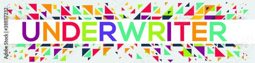 creative colorful (underwriter) text design ,written in English language, vector illustration.
