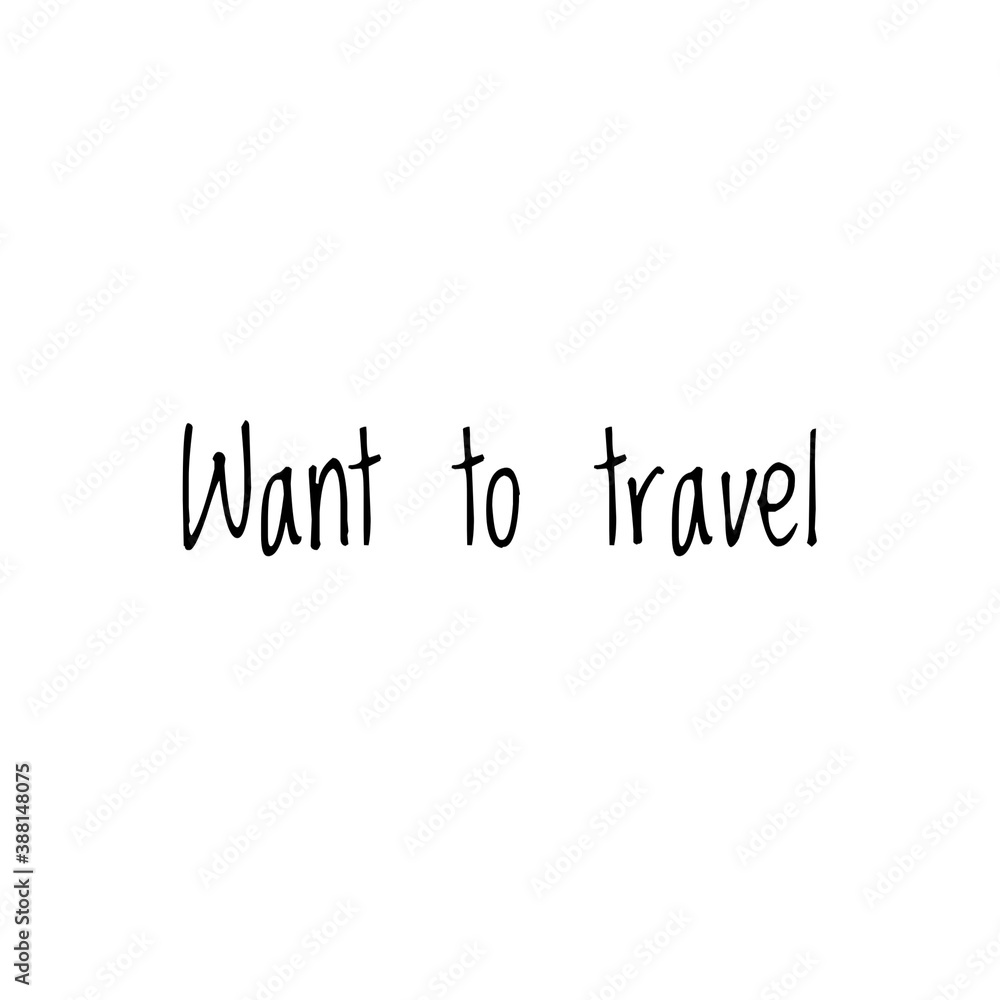 Travel Quote Word Illustration for Advertising / To print / For Design Development / Travel Agency Graphic Campaign / For Web Design / Lettering / Sign Travel Quote Word Illustration for Advertising / To print / For Design Development / Travel Agency Graphic Campaign / For Web Design / Lettering / Sign