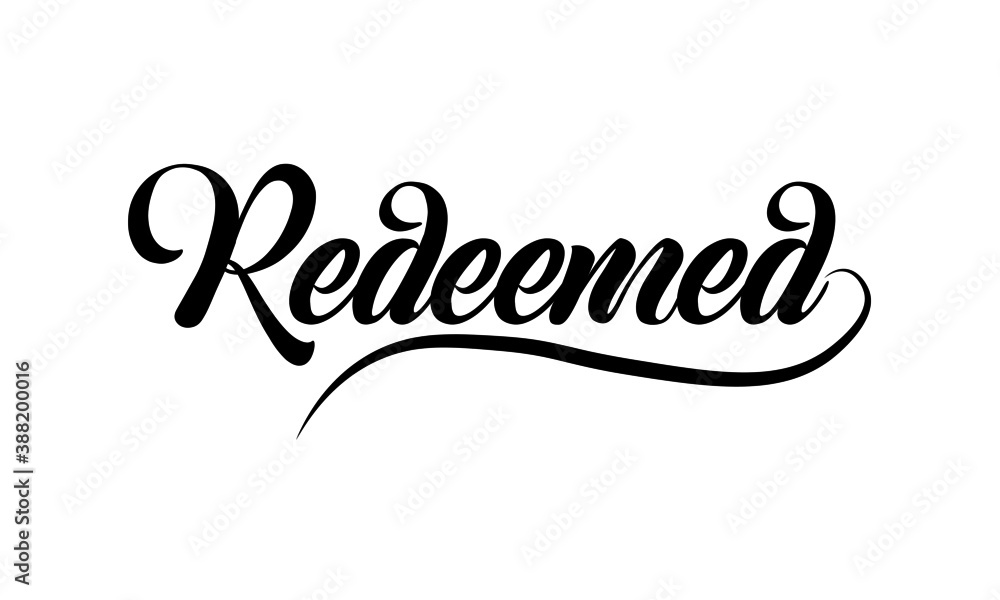 Fototapeta premium Redeemed, Biblical Phrase, Motivational quote of life, Typography for print or use as poster, card, flyer or T Shirt