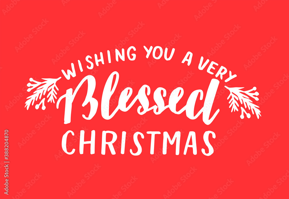 Hand lettering with quote Wishing you a very blessed Christmas. on red background.