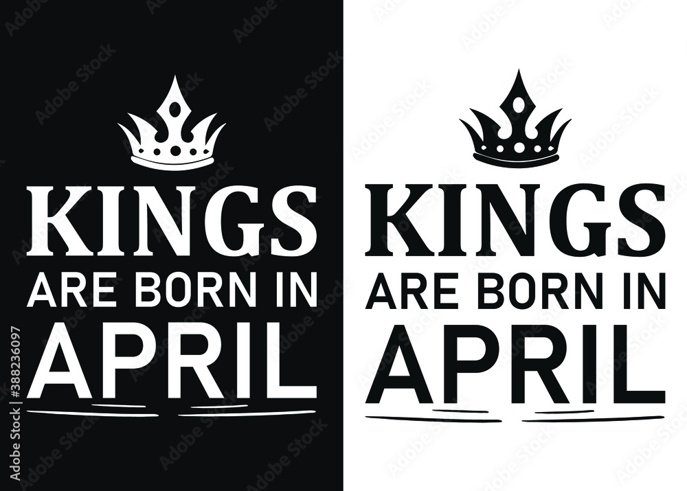 Kings are born in April -Happy Quarantined Birthday T-Shirt Design, Birthday t-shirt designs Kings are born in April -Happy Quarantined Birthday T-Shirt Design, Birthday t-shirt designs