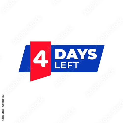 Number 4 Of Days Left. Collection Badges Sale, Landing Page, Banner.Vector Illustration. Countdown Banners. Count Time Sale. Flat Badges, Stickers, Tag, Label. Number 4 Of Days Left To Go.