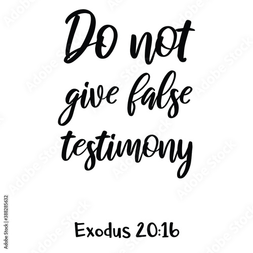  Do not give false testimony. Bible verse quote