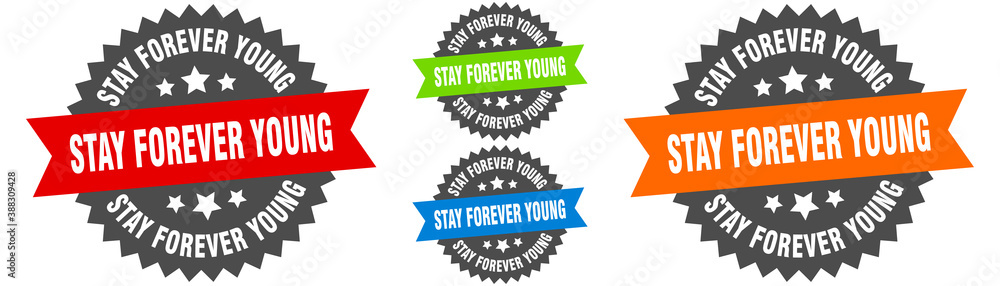 stay forever young sign. round ribbon label set. Seal