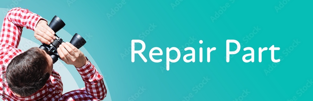 Fototapeta premium Repair Part. Man observing with binoculars. Focus on text/word. Panorama format. Blue/turquoise background.