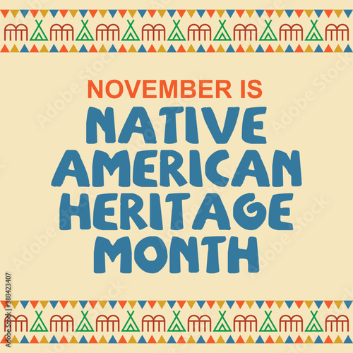 November is Native American Heritage Month.  American Indian Heritage Culture. Annual Celebration in US. Tradition Ornament, Pattern, and Motif Vector Design.
