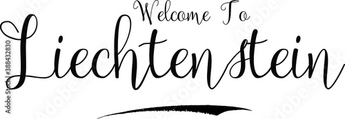 Welcome To Liechtenstein Country Name Calligraphy Text Black Color Text On White Background