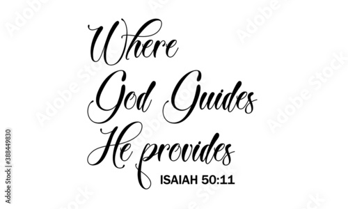 Where God guides, He provides, Christian Faith, Typography for print or use as poster, card, flyer or T Shirt