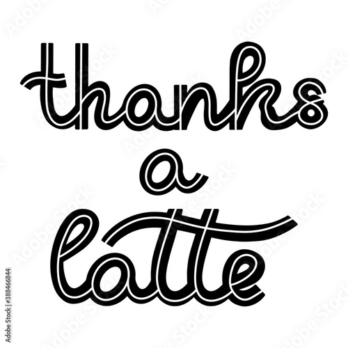 Thanks a latte quote hand drawn lettering vector illustration isolated on white background.
