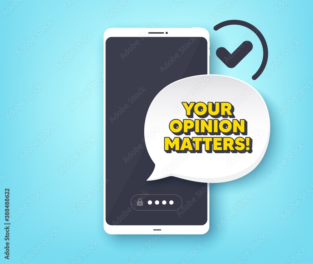 Your opinion matters symbol. Mobile phone with alert notification message. Survey or feedback sign. Client comment. Customer service app banner. Opinion matters badge shape. Vector Your opinion matters symbol. Mobile phone with alert notification message. Survey or feedback sign. Client comment. Customer service app banner. Opinion matters badge shape. Vector