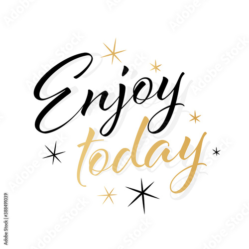 Enjoy today calligraphy