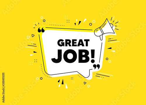 Great job symbol. Megaphone yellow vector banner. Recruitment agency sign. Hire employees. Thought speech bubble with quotes. Great job chat think megaphone message. Vector