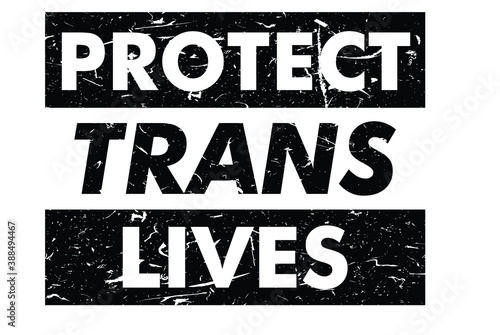 Protect Trans Lives - Vector typography sign