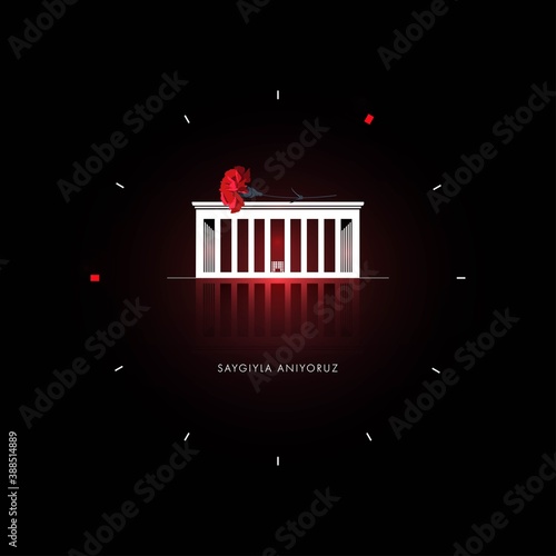 Saygiyla aniyoruz. 10 Kasim 1938. Translate: We remember with respect. November 10 1938 Day of memory mourning of Ataturk in Turkey the president founder of the Turkish Republic.