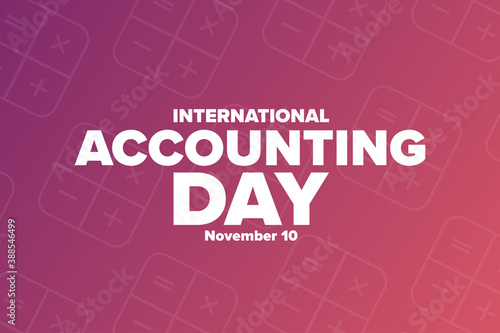 International Accounting Day. November 10. Holiday concept. Template for background, banner, card, poster with text inscription. Vector EPS10 illustration.