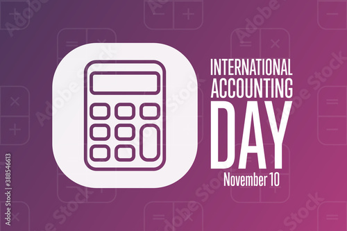 International Accounting Day. November 10. Holiday concept. Template for background, banner, card, poster with text inscription. Vector EPS10 illustration.
